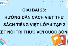 Bài 28: Hướng dẫn cách viết thư trang 125 SGK Tiếng Việt lớp 4 tập 2 Kết nối tri thức với cuộc sống>