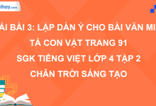 Bài 3: Lập dàn ý cho bài văn miêu tả con vật trang 91 SGK Tiếng Việt 4 tập 2 Chân trời sáng tạo>