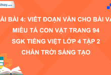 Bài 4: Viết đoạn văn cho bài văn miêu tả con vật trang 94 SGK Tiếng Việt 4 tập 2 Chân trời sáng tạo>