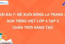 Bài 7: Bè xuôi sông La trang 32 SGK Tiếng Việt 4 tập 2 Chân trời sáng tạo>