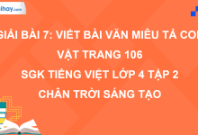 Bài 7: Viết bài văn miêu tả con vật trang 104 SGK Tiếng Việt 4 tập 2 Chân trời sáng tạo>