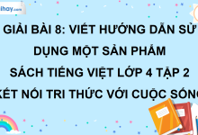 Bài 8: Viết hướng dẫn sử dụng một sản phẩm trang 37 SGK Tiếng Việt lớp 4 tập 2 Kết nối tri thức với cuộc sống>