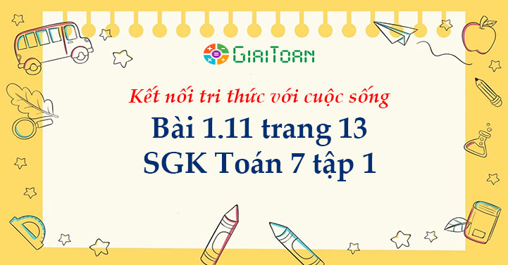 Bài 1.11 trang 13 Toán 7 tập 1 SGK Kết nối tri thức với cuộc sống