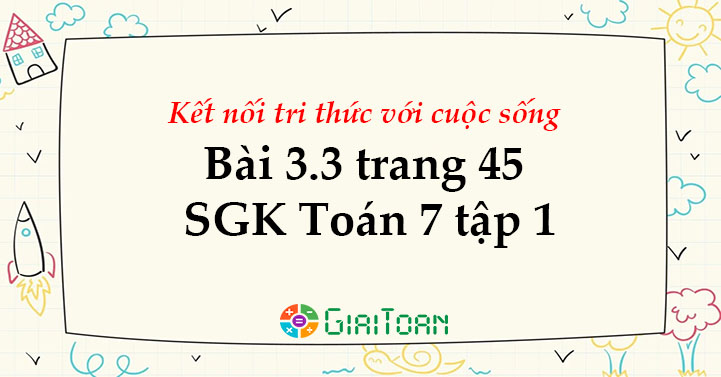 Bài 3.3 trang 45 Toán 7 tập 1 SGK Kết nối tri thức với cuộc sống