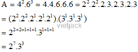 Hãy phân tích các số A, B ra thừa số nguyên tố: A = 4^2.6^3