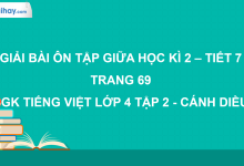 Ôn tập giữa học kì 2 - Tiết 7 trang 69 SGK Tiếng Việt 4 tập 2 Cánh diều>