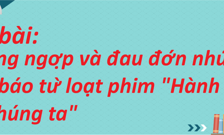 Soạn bài Choáng ngợp và đau đớn những cảnh báo từ loạt phim "Hành tinh của chúng ta" SGK Ngữ văn 8 tập 2 Kết nối tri thức - chi tiết>