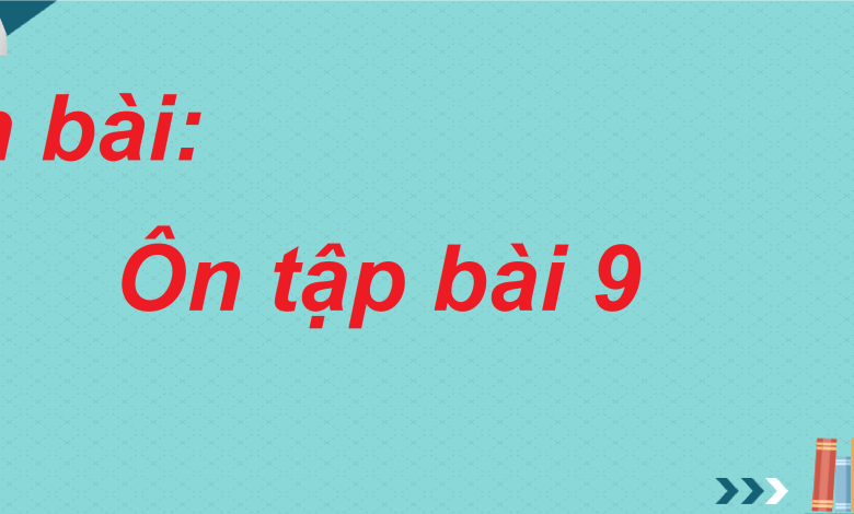 Soạn bài Ôn tập bài 9 SGK Ngữ văn 8 tập 2 Chân trời sáng tạo - chi tiết>