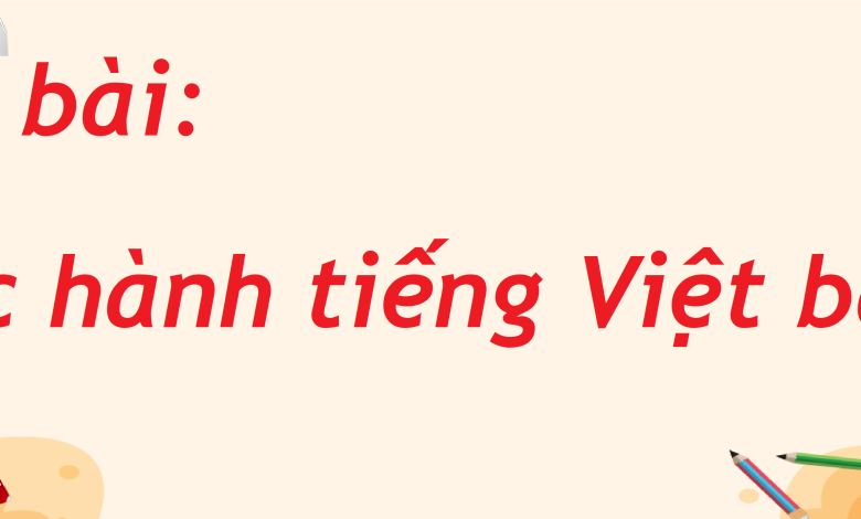 Soạn bài Thực hành tiếng Việt bài 9 SGK Ngữ văn 8 tập 2 Cánh diều - chi tiết>