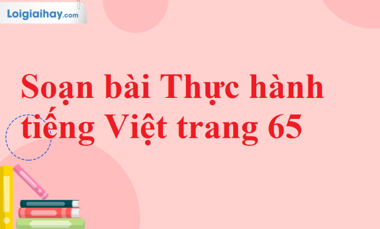 Soạn bài Thực hành tiếng Việt trang 65 SGK Ngữ văn 11 tập 2 Chân trời sáng tạo - chi tiết>