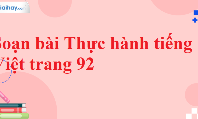 Soạn bài Thực hành tiếng Việt trang 92 SGK Ngữ văn 11 tập 2 Chân trời sáng tạo - chi tiết>