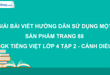 Viết hướng dẫn sử dụng một sản phẩm trang 88 SGK Tiếng Việt 4 tập 2 Cánh diều>