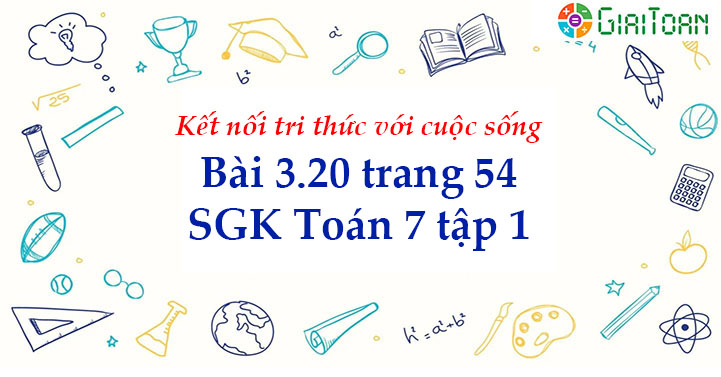 Bài 3.20 trang 54 Toán 7 tập 1 SGK Kết nối tri thức với cuộc sống