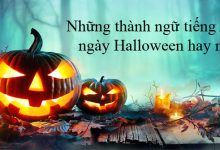 Những thành ngữ tiếng Anh ngày Halloween hay nhất