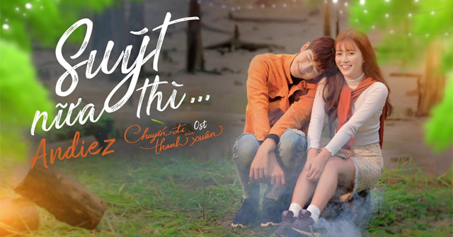 Lời bài hát Suýt nữa thì - Lyric Suýt nữa thì - Andiez